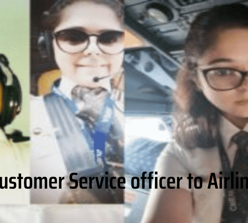 From Customer Service officer to Airline Pilot